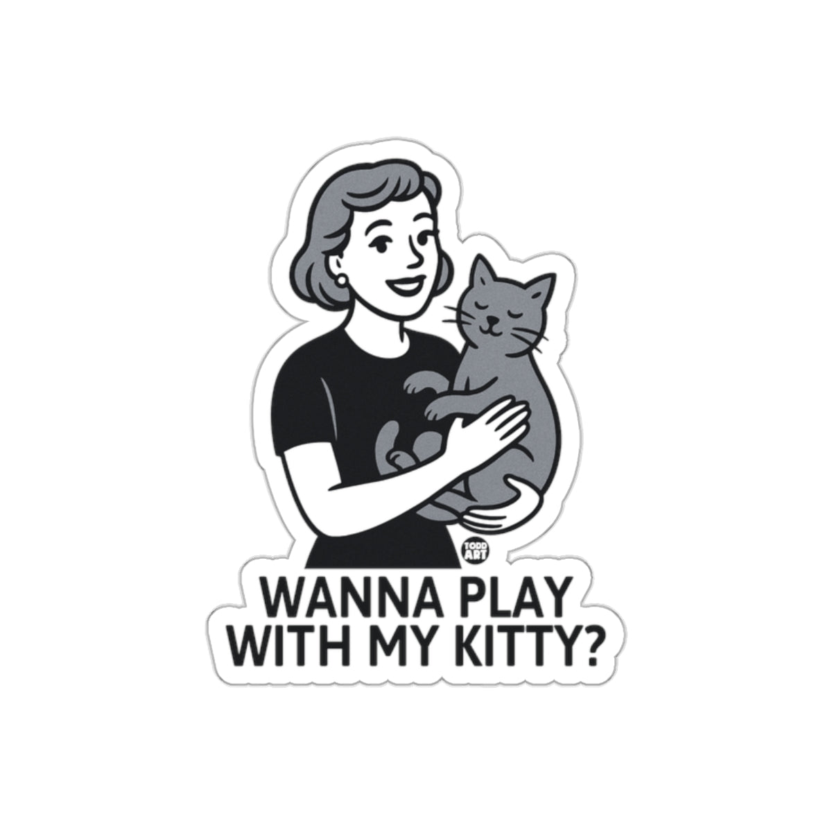 Wanna Play With My Kitty Sticker Fun Design