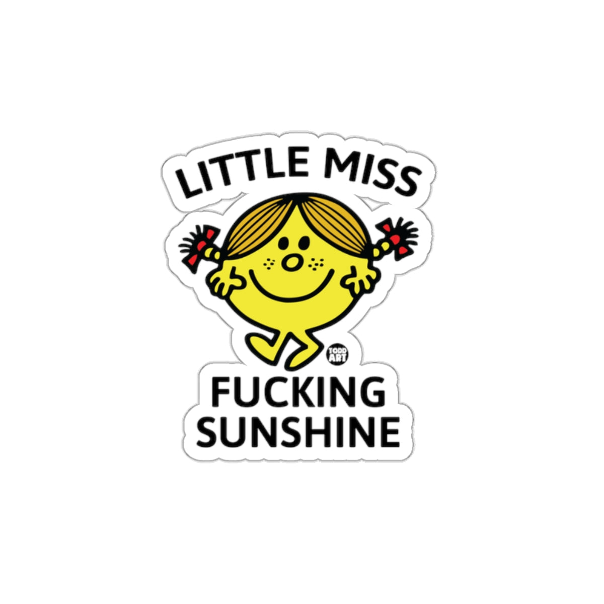 Little Miss Fucking Sunshine sticker for car or laptop