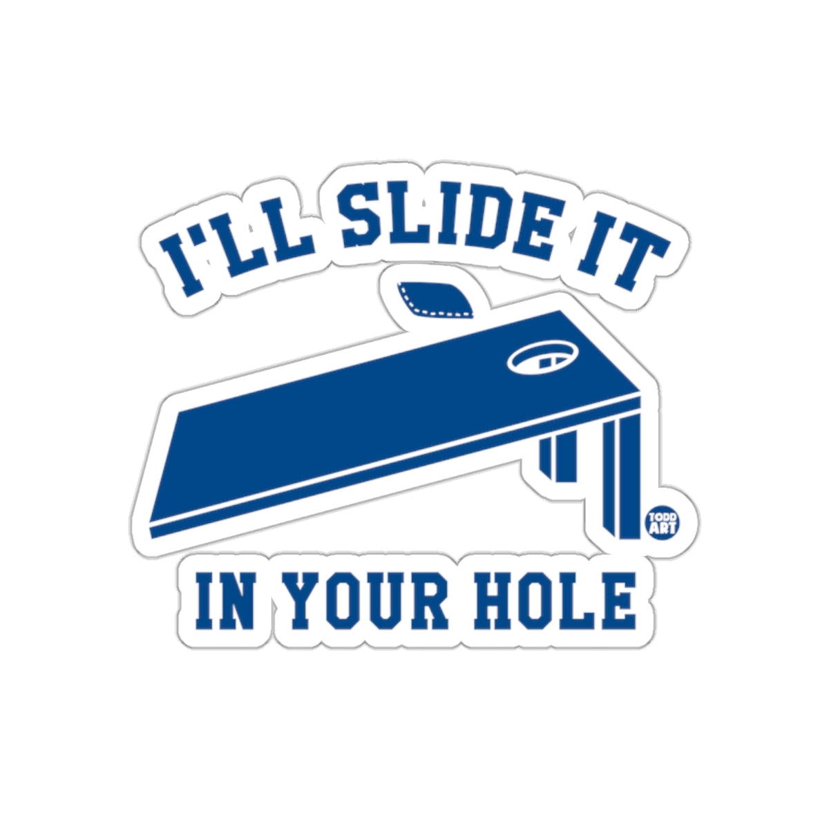 I Will Slide It In Your Hole Funny Gift Stickers
