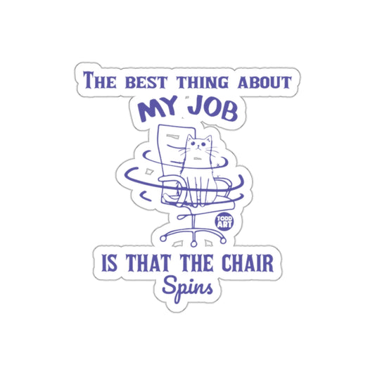 The Best Thing About My Job Chair Spins Stickers
