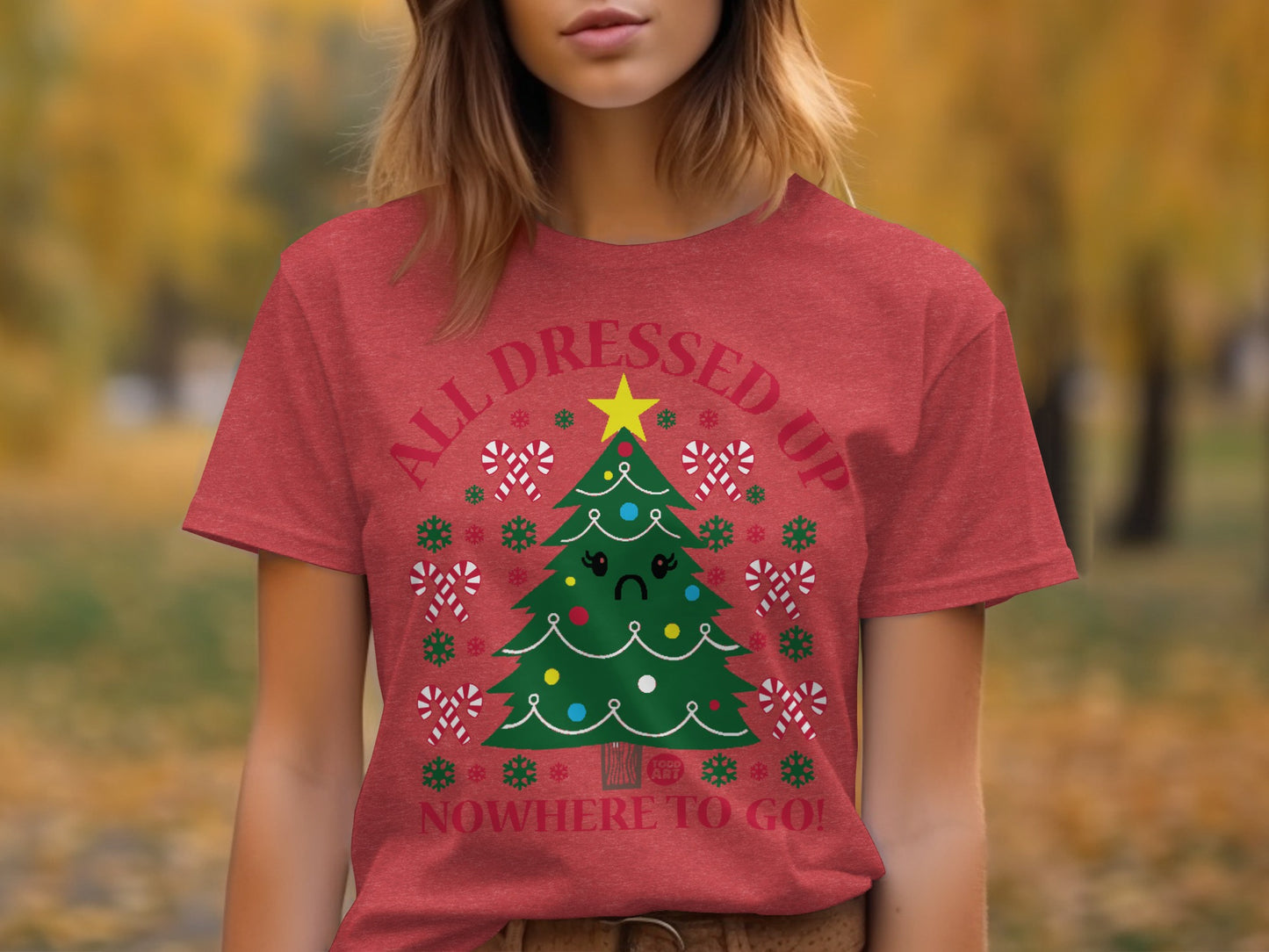 All Dressed Up Nowhere To Go Christmas Shirt