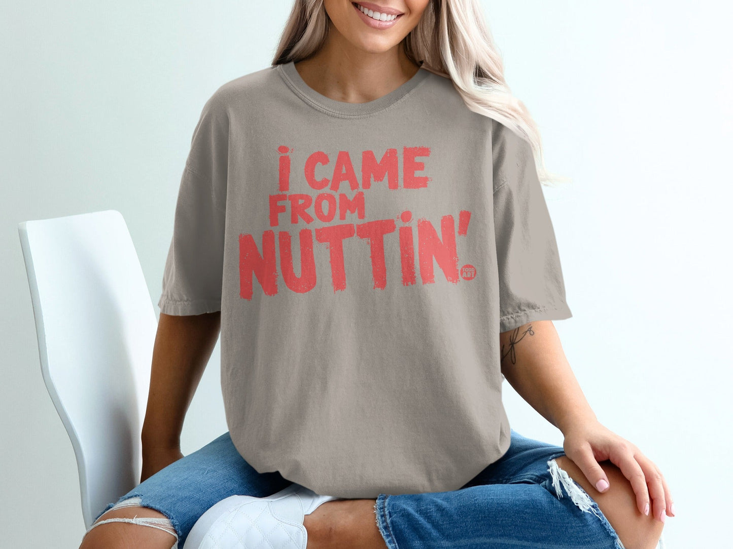 I Came From Nuttin' Graphic T-Shirt Casual Wear