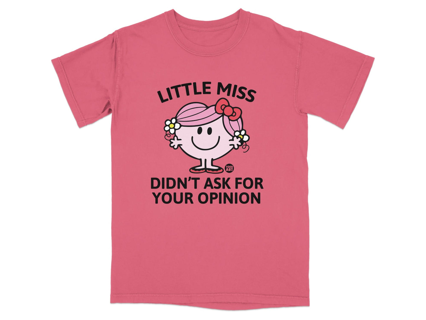 Pink t-shirt with "Little Miss Didn't Ask For Your Opinion" text and a character.