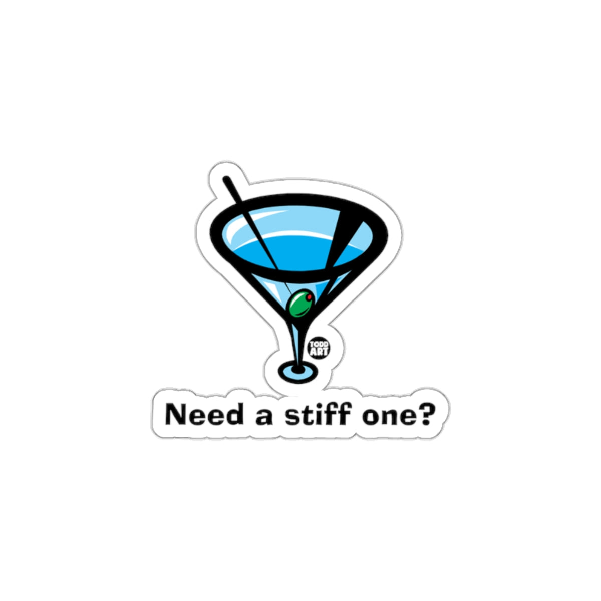 Need a stiff one? martini sticker product