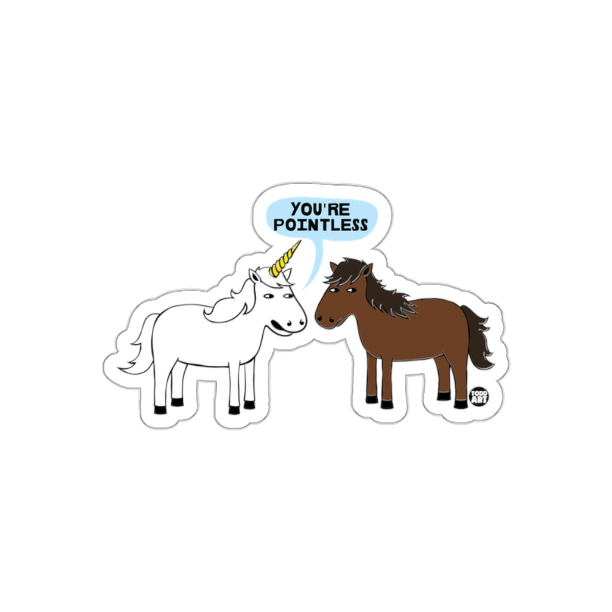 Funny You're Pointless Unicorn and Horse Sticker