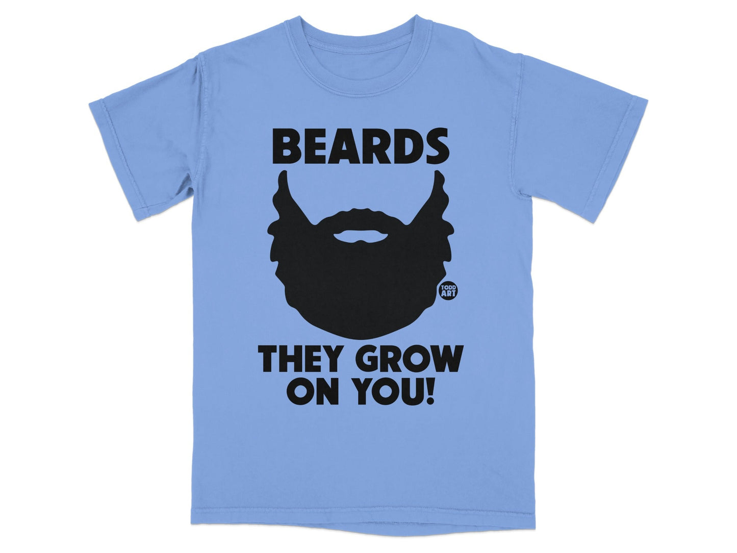 Light blue t-shirt with "BEARDS THEY GROW ON YOU!" and "GOOD ART" logo.