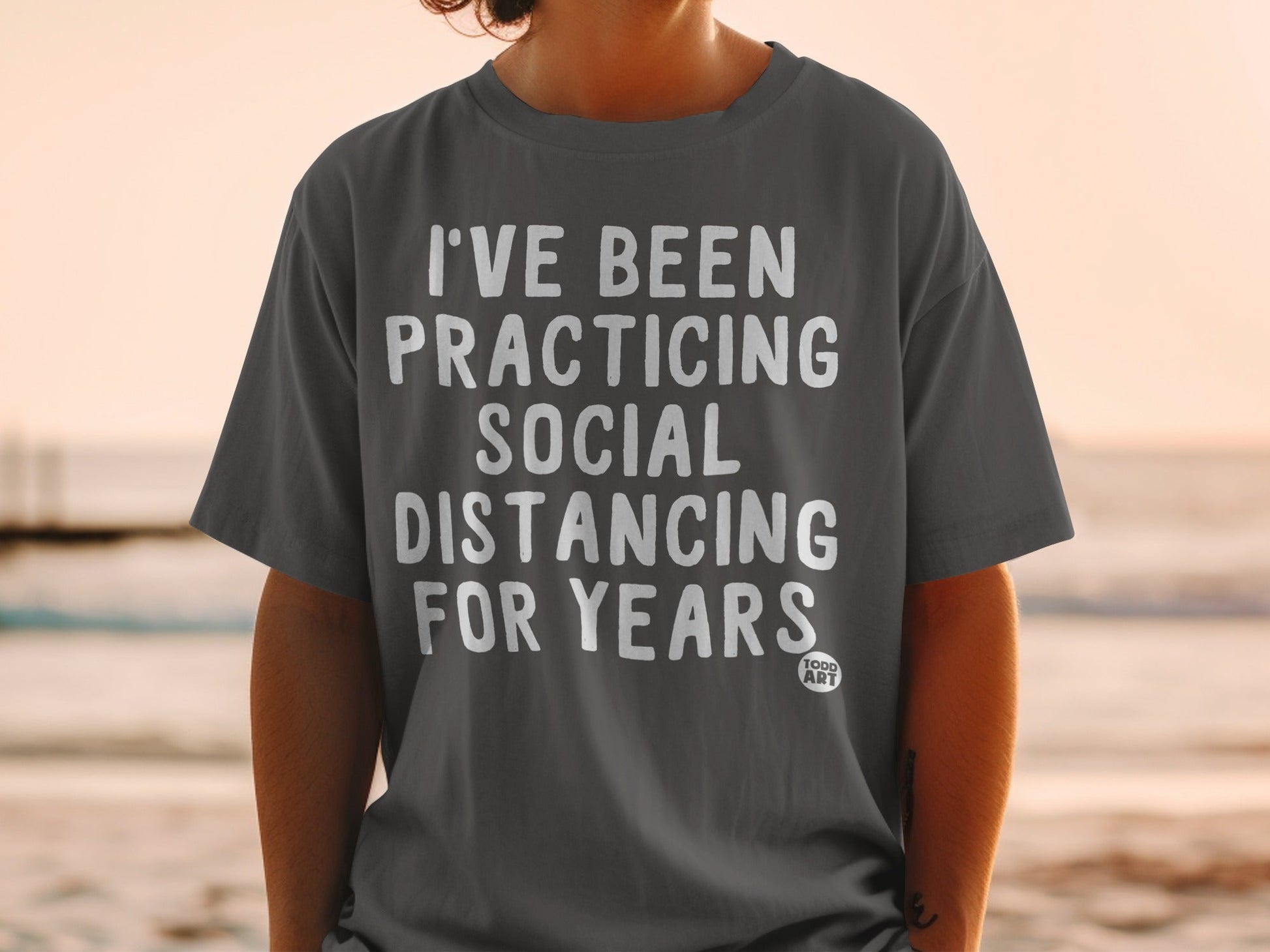 I've Been Practicing Social Distancing for Years T-Shirt