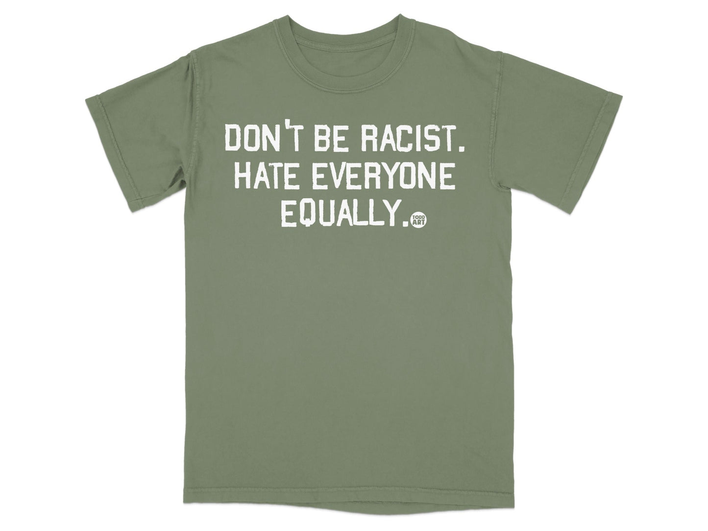 Don't Be Racist Hate Everyone Equally T-shirt