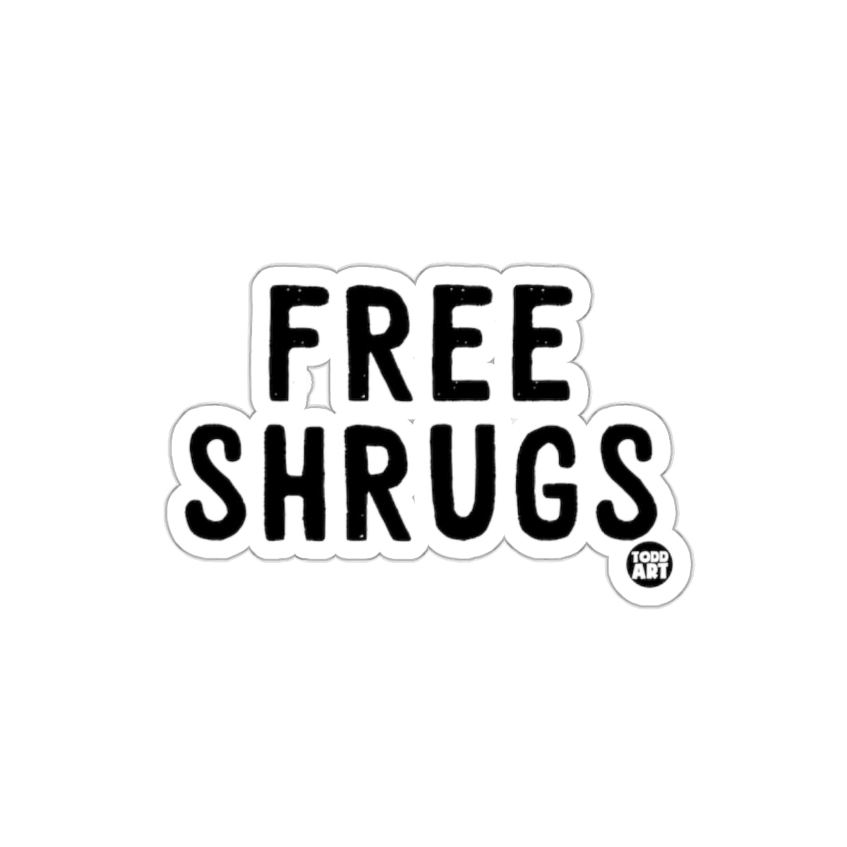Funny Free Shrugs Todd Art Sticker Graphic Product