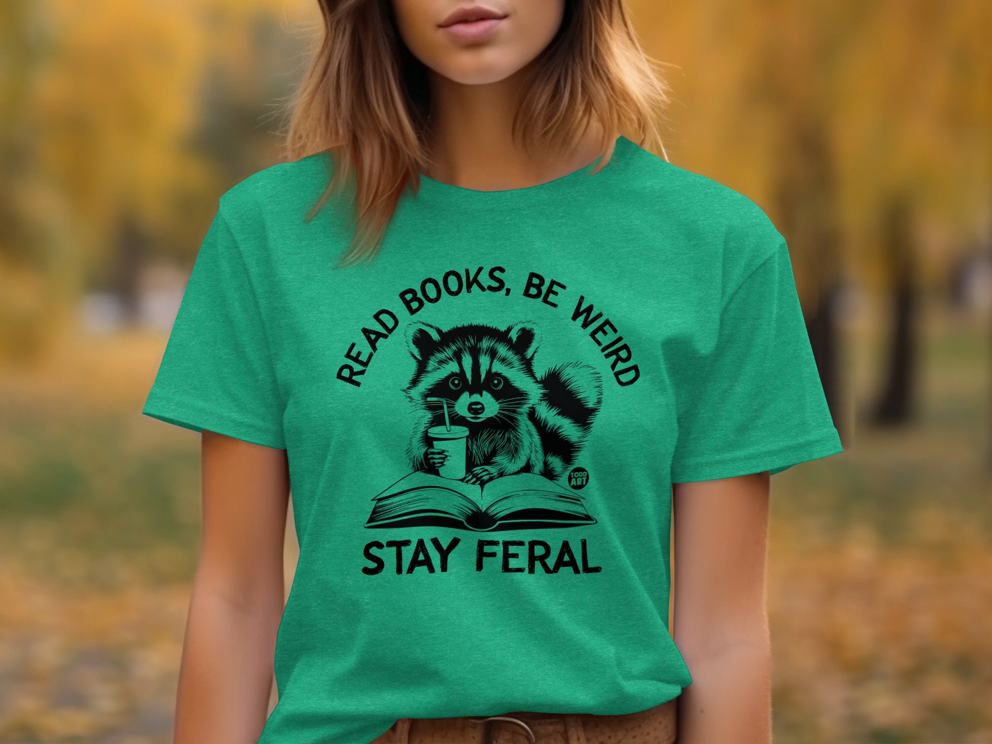 READ BOOKS BE WEIRD STAY FERAL Raccoon Shirt
