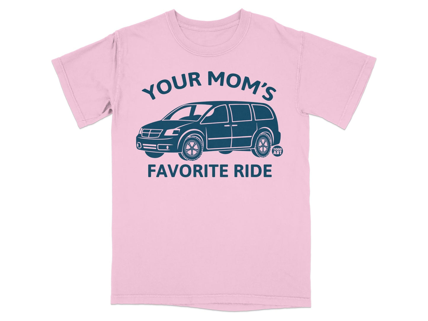 Pink t-shirt with dark blue text and minivan graphic, "YOUR MOM'S FAVORITE RIDE".