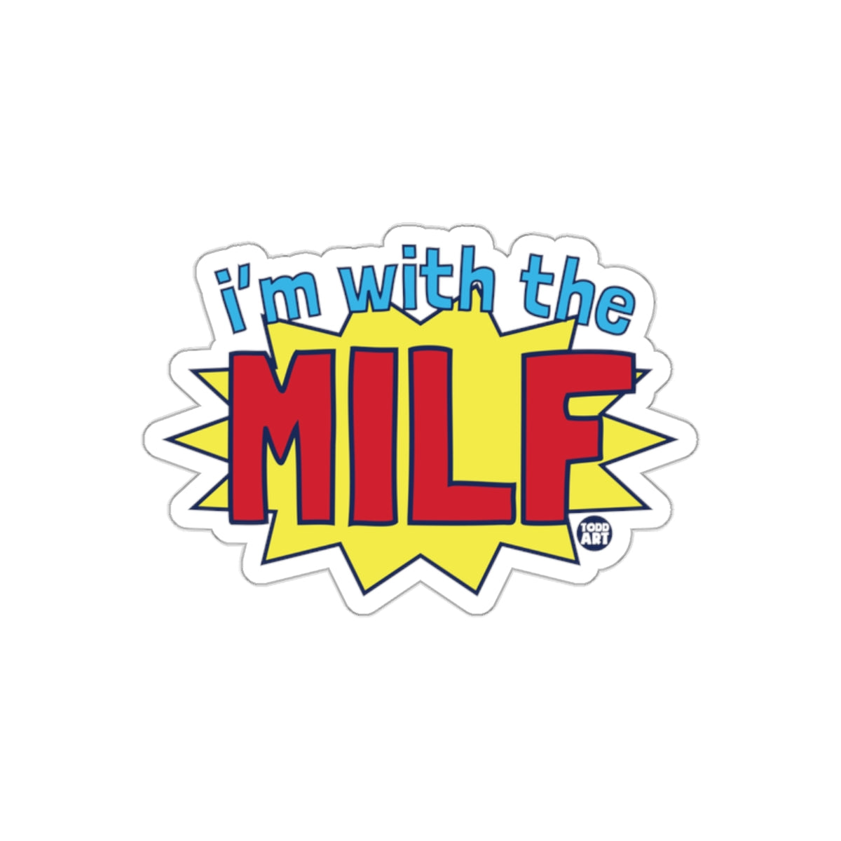 Colorful I'm With The MILF Fun Sticker for Laptops