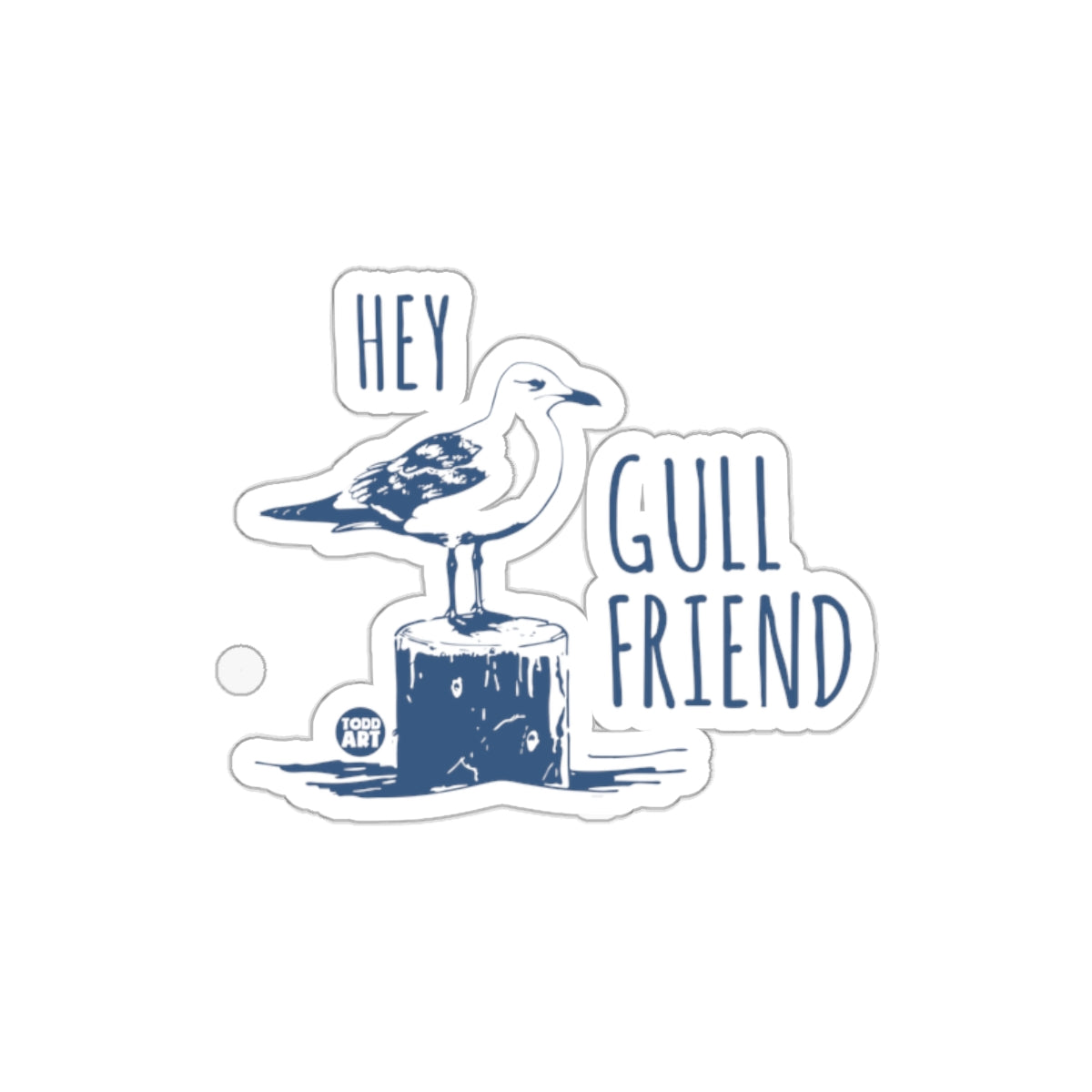 Hey Gull Friend Art Sticker Seagull Design Sticker
