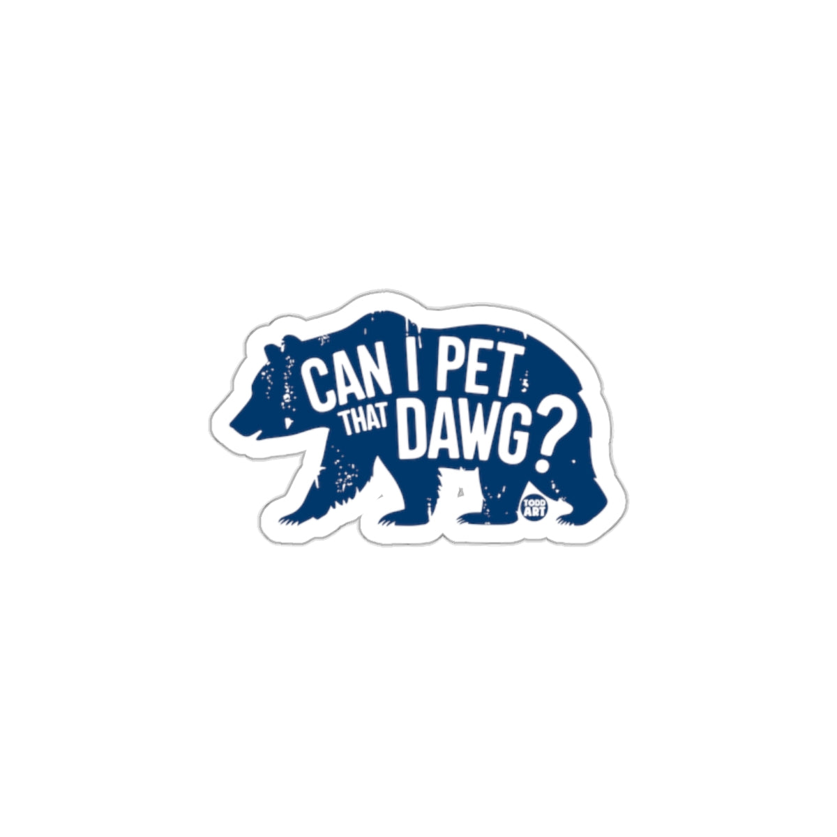 Can I Pet That Dawg Bear Sticker Design for You