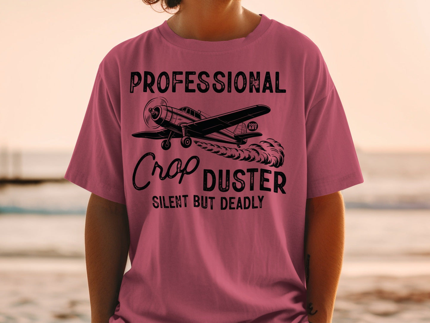 Professional Crop Duster Silent But Deadly Tee