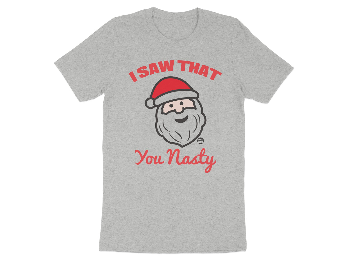 I Saw That You Nasty Funny Santa Graphic T-shirt
