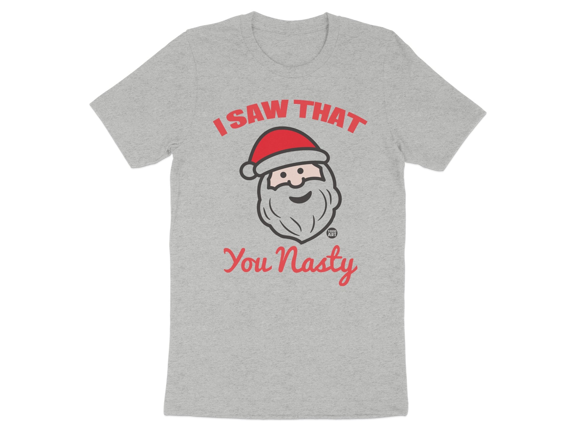 I Saw That You Nasty Funny Santa Graphic T-shirt