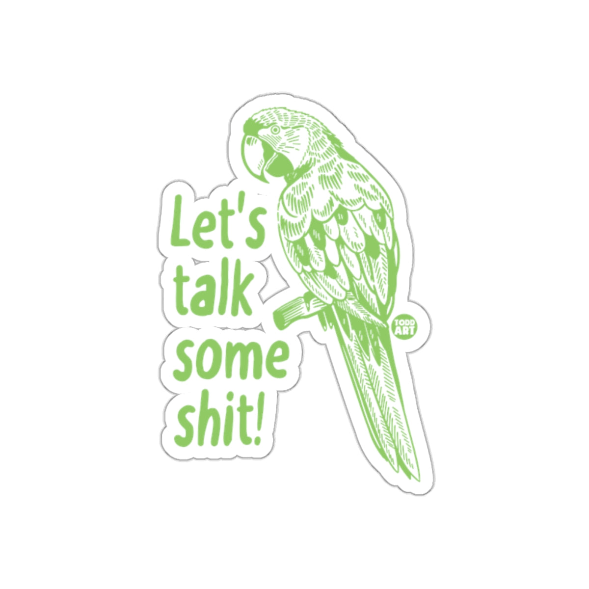Let's Talk Some Shit Parrot Sticker