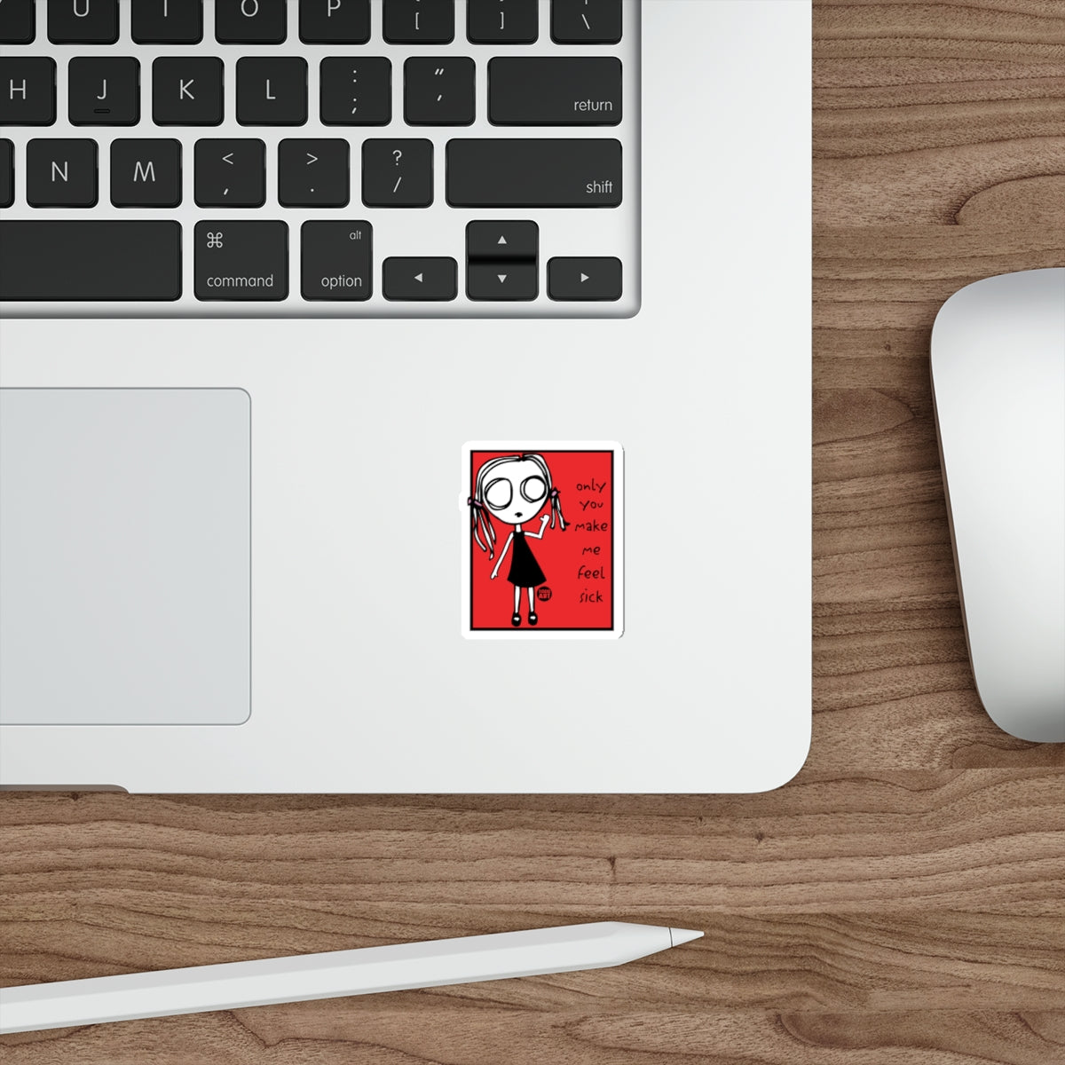 Only You Make Me Feel Sick Cartoon Sticker
