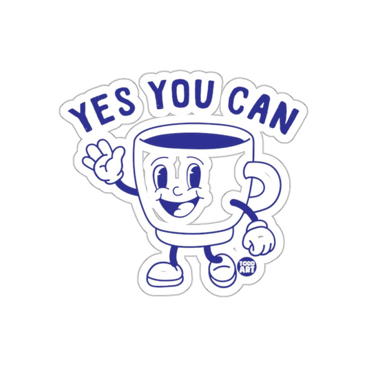 Motivational Yes You Can Coffee Mug Sticker