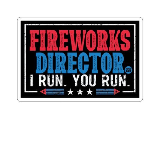 Fireworks Director I Run You Run Festival Sign