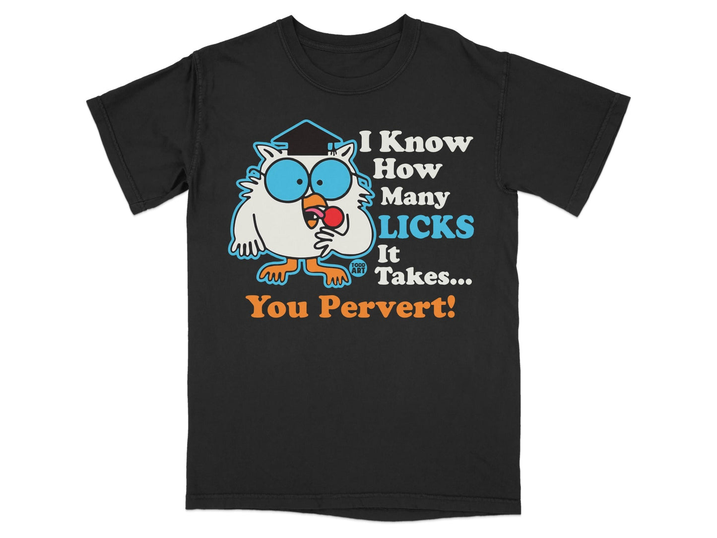Black t-shirt with owl cartoon asking "I Know How Many Licks It Takes... To Pert!"