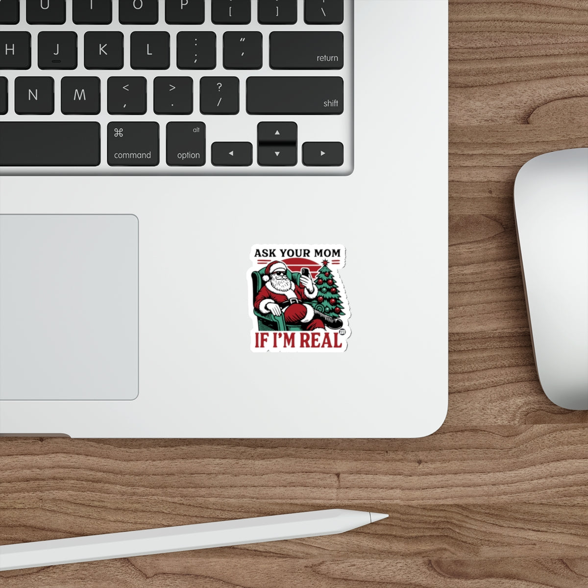 Ask Your Mom If I'm Real Santa Sticker for Laptop