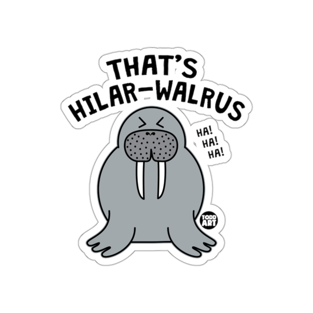 That's Hilar-Walrus Funny Walrus Sticker Design