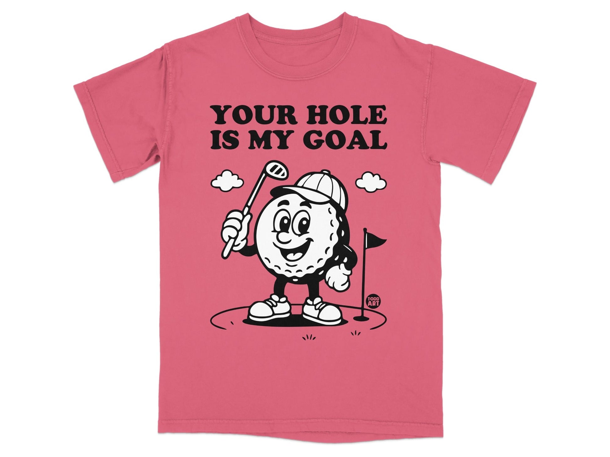 T-shirt with text "YOUR HOLE IS MY GOAL" and cartoon golf ball.