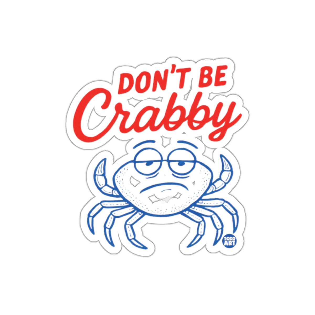 Don't Be Crabby Fun Cartoon Sticker uniqproduct