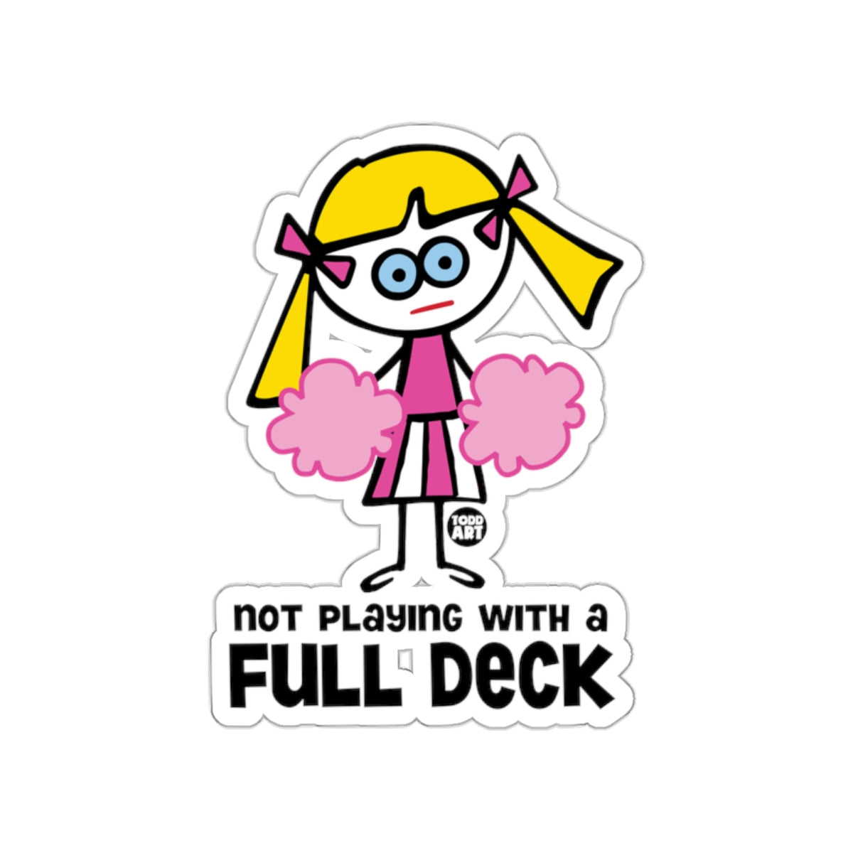 Not Playing With A Full Deck Cheerleader Sticker