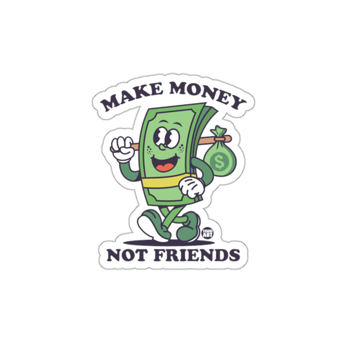 Make Money Not Friends Graphic Sticker Product