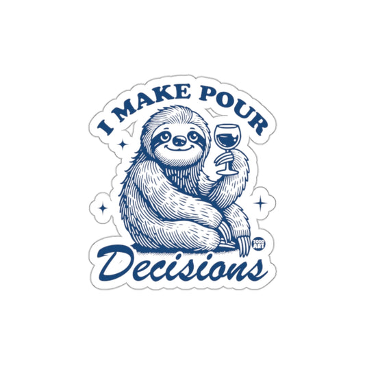 I Make Pour Decisions Sloth With Wine Glass sticker