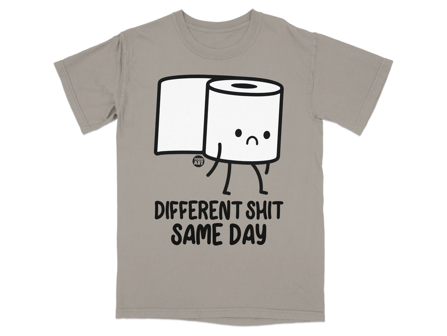 T-shirt with a sad toilet paper roll character and text "DIFFERENT SHIT SAME DAY".