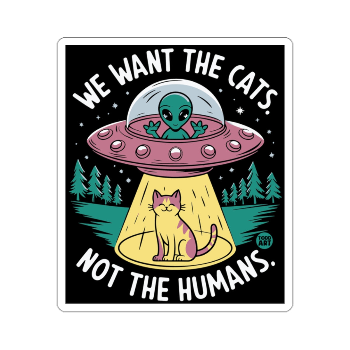 We Want The Cats Not The Humans Alien Cat Poster