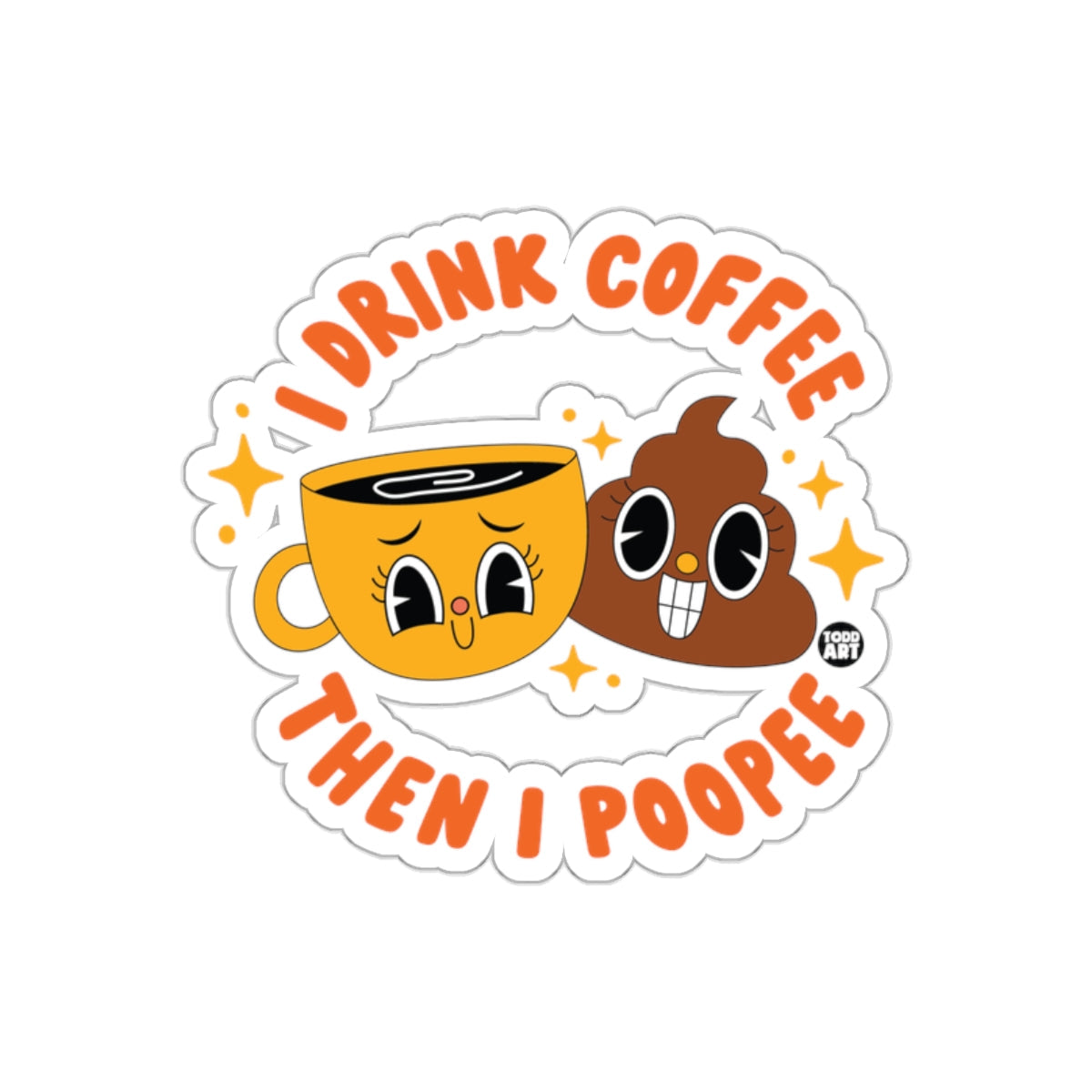 I Drink Coffee Then I Poopee Coffee Cup Poop Emoji sticker