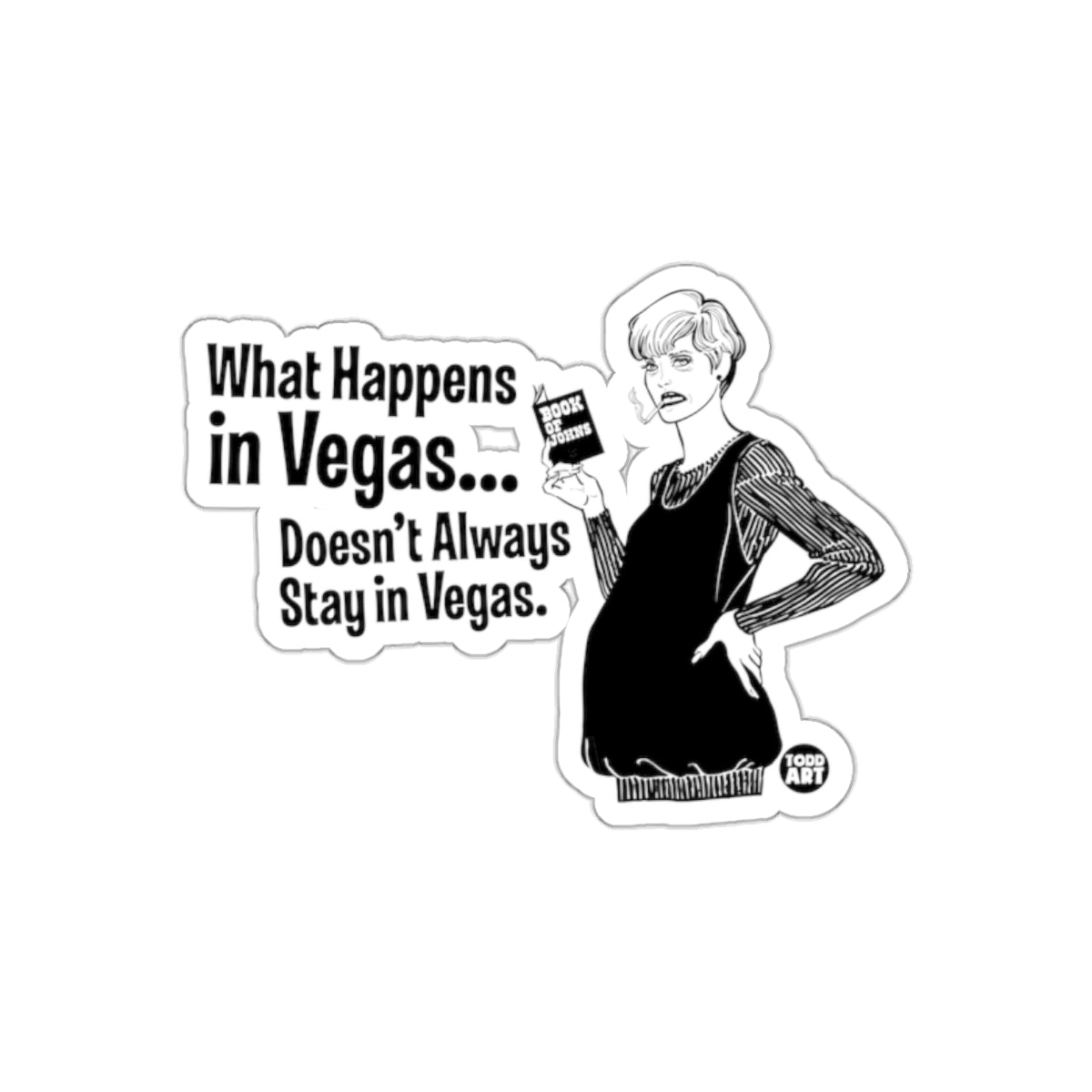 What Happens in Vegas Not Always Stays Sticker