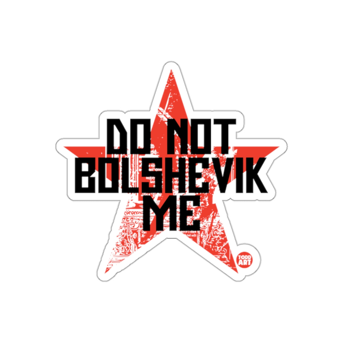 Do Not Bolshevik Me Graphic Star Sticker Product