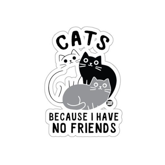 Cats Because I Have No Friends Cute Cartoon Stickers
