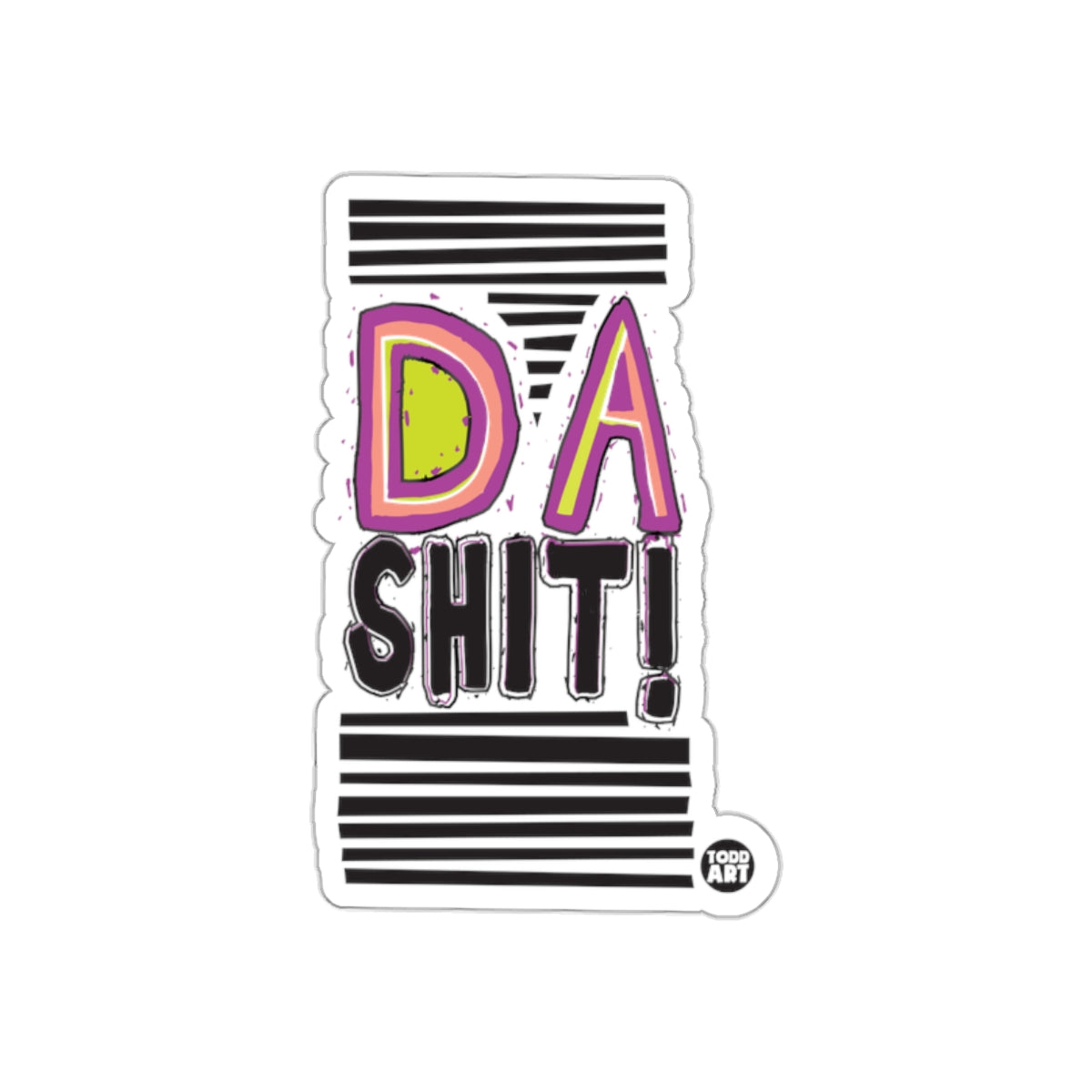 DA SHIT! Vibrant Lettering Sticker Art Piece