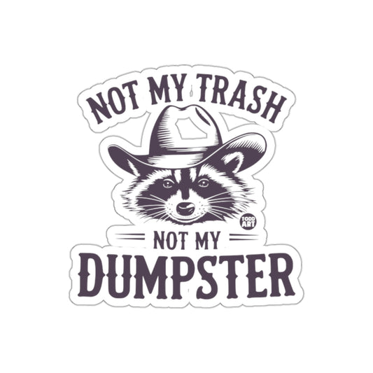 Not My Trash Not My Dumpster Raccoon With Cowboy Hat sticker