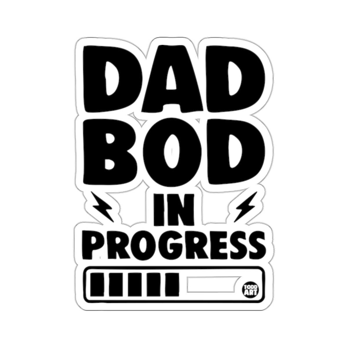 DAD BOD IN PROGRESS Funny Quote Loading Bar 