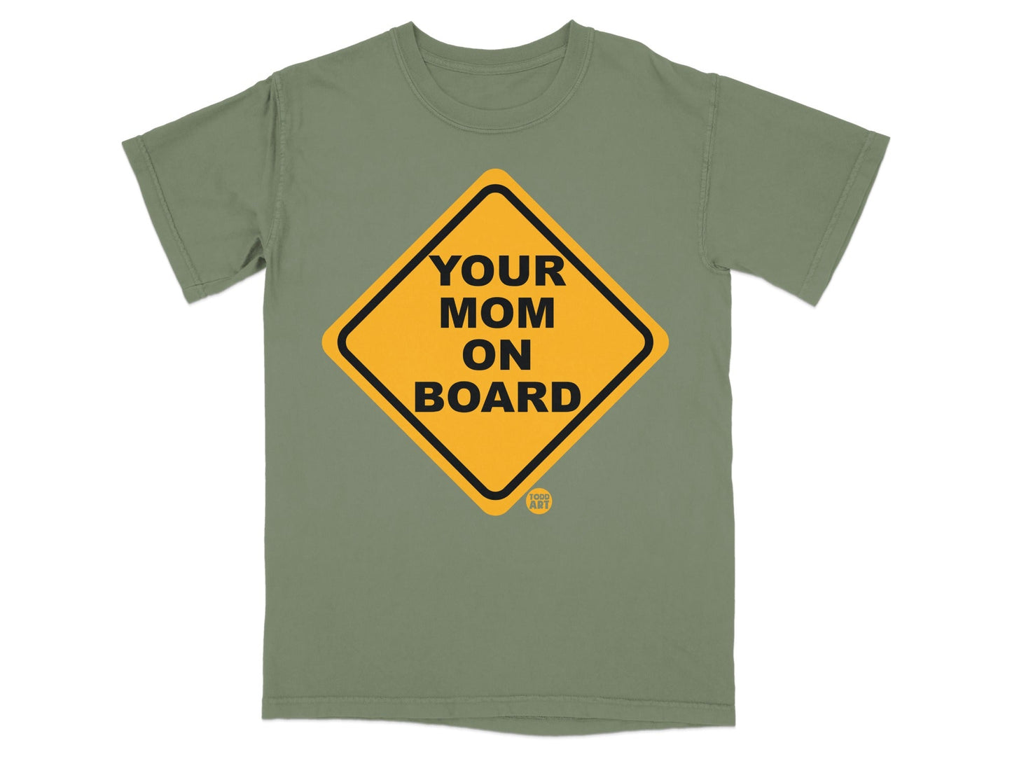 Yellow diamond warning sign with "YOUR MOM ON BOARD" text on a green t-shirt.