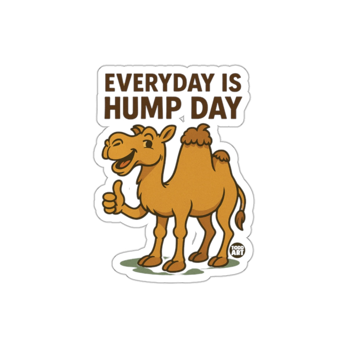 Everyday Is Hump Day Camel Sticker Fun Design