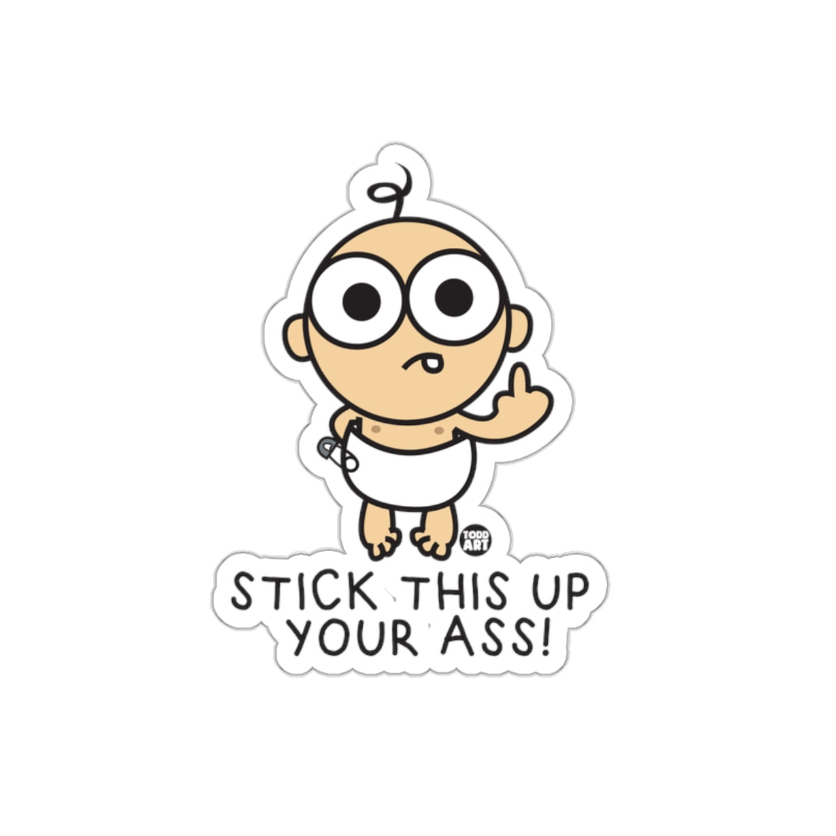 Stick This Up Your Ass Character Sticker
