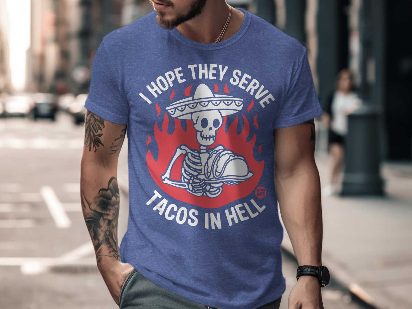 I Hope They Serve Tacos In Hell Skeleton T-Shirt