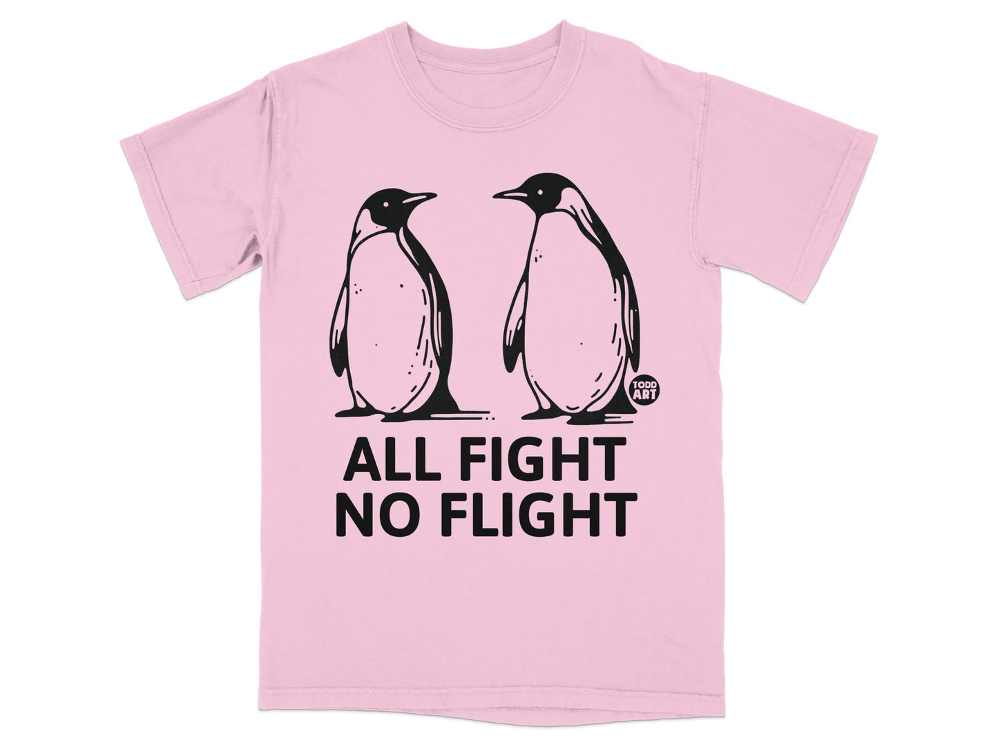 Pink t-shirt with two penguins and "ALL FIGHT NO FLIGHT" text.