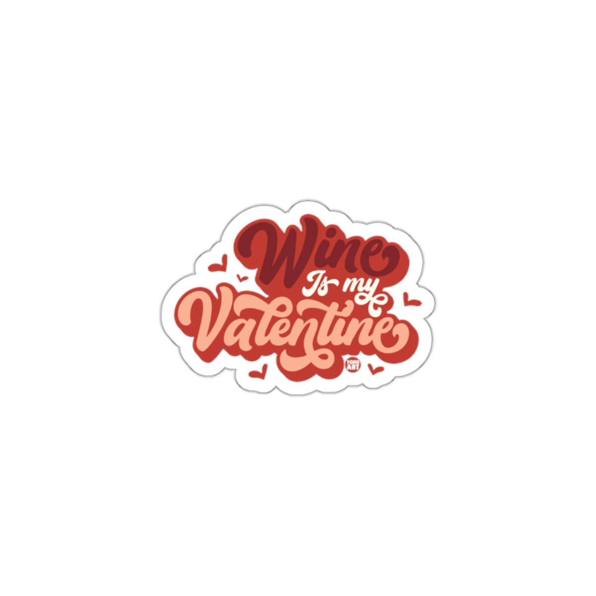 Wine Is My Valentine Sticker