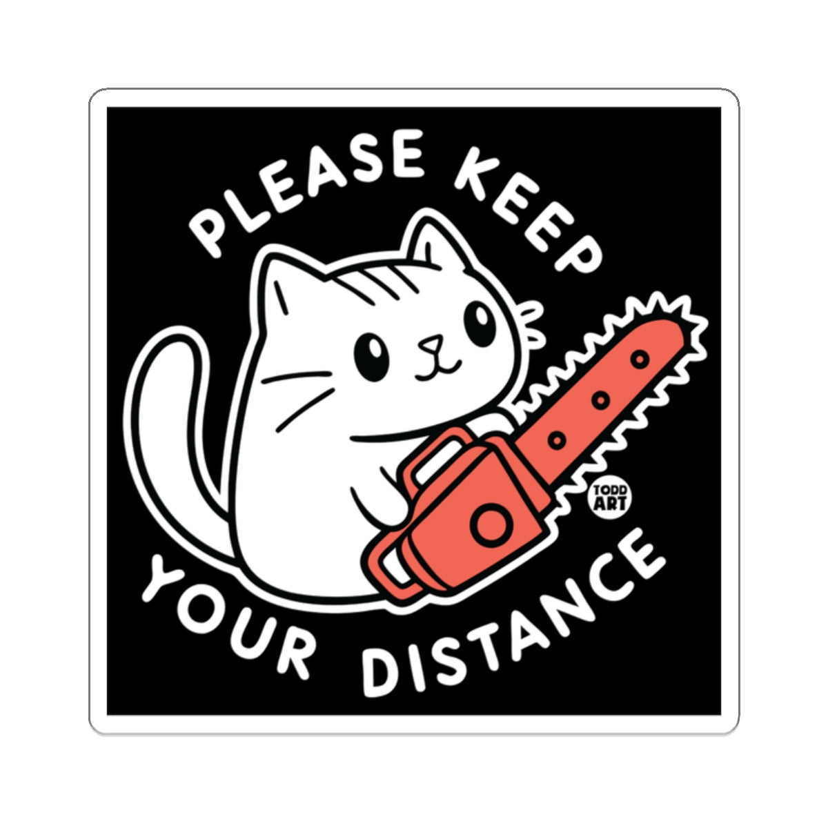 Please Keep Your Distance Cat Chainsaw Sticker