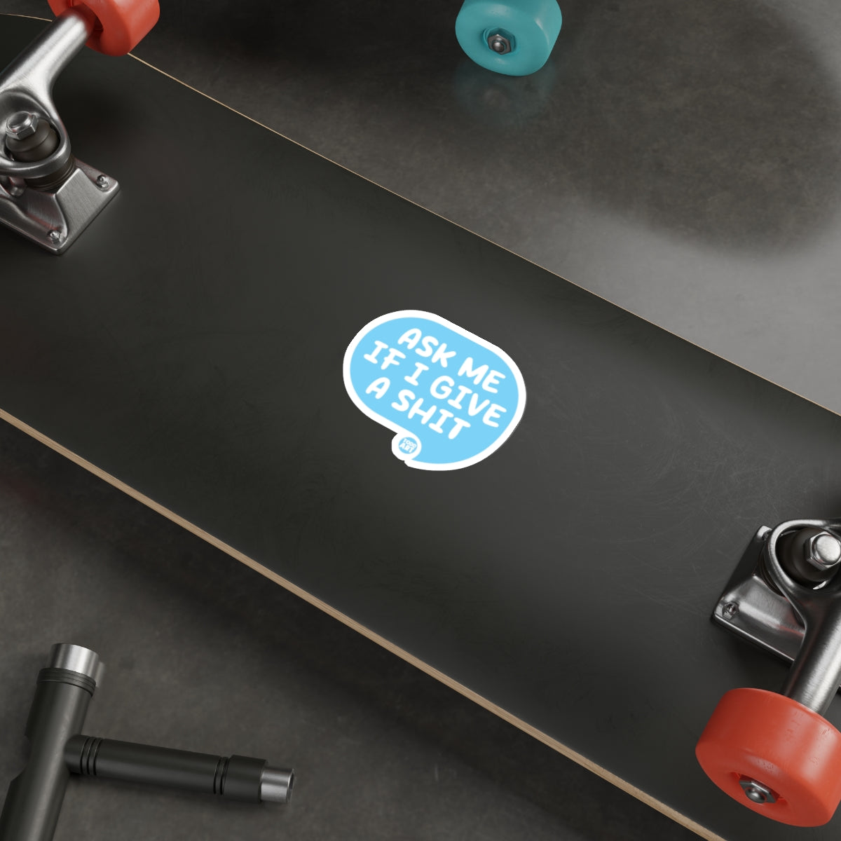 Ask Me If I Give A Shit Sticker For Skateboards